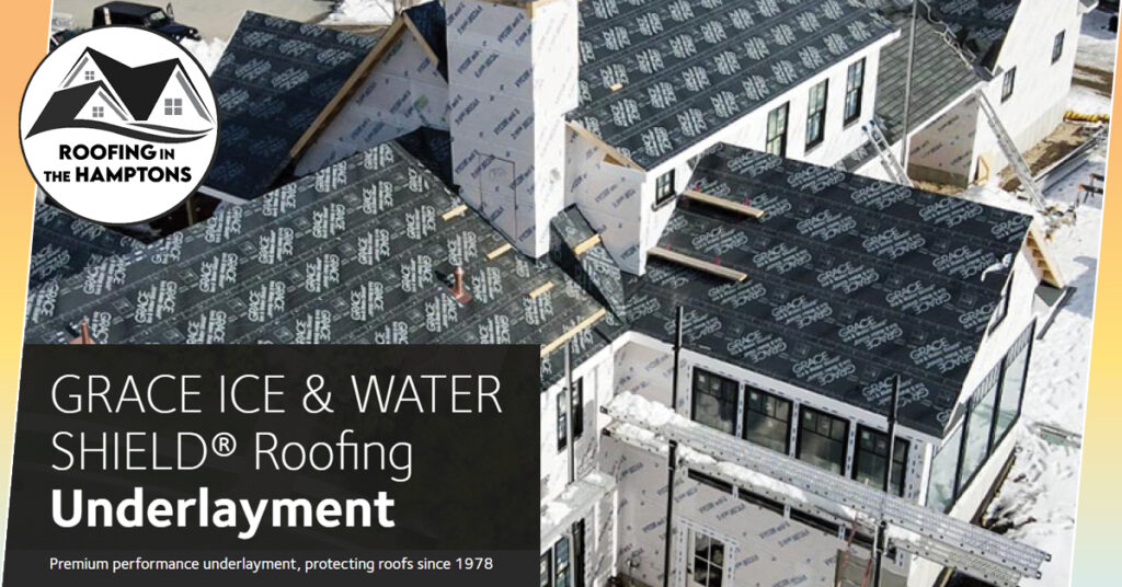 Hamptons Roofing Company Uses Grace Ice & Water Shield